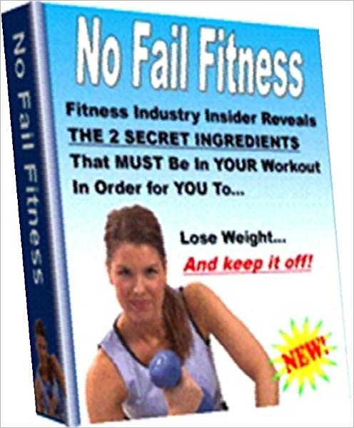 eBook about No Fail Fitness insider revealed the two secret ingredients...