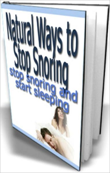 Sleep Better eBook - Natural Ways to Stop Snoring - Stop Snoring Tonight!..