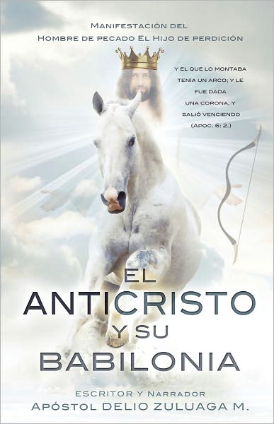 EL ANTICRISTO Y SU BABILONIA