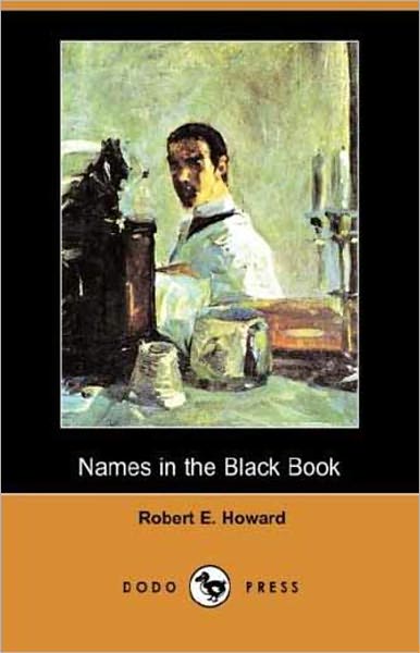 Names in the Black Book: A Short Story, Post-1930, Pulp Classic By Robert E. Howard! AAA+++