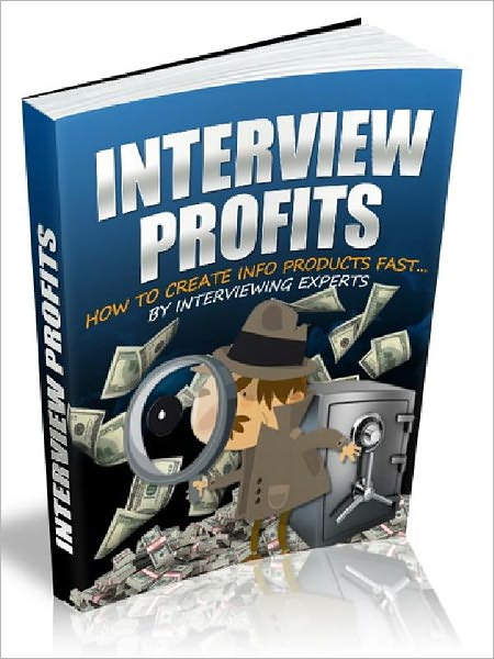 Interview Profits - How to create info products fast…