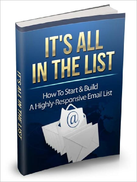 It’d All In The List – How To Start & Build A Highly - Responsive Email List