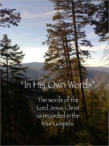 "In His Own Words" - The Words of the Lord Jesus Christ