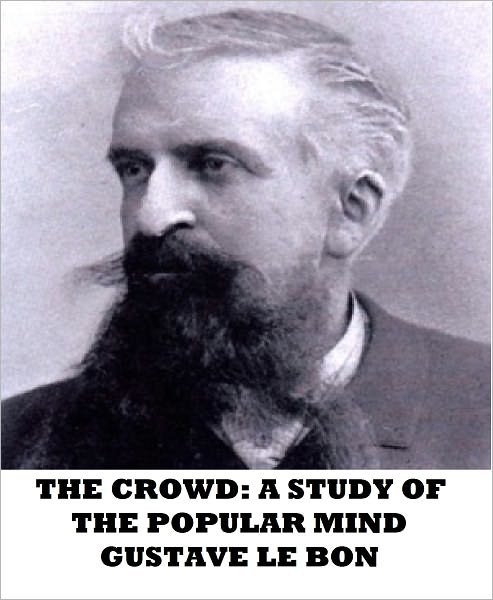 The Crowd: A Study of the Popular Mind