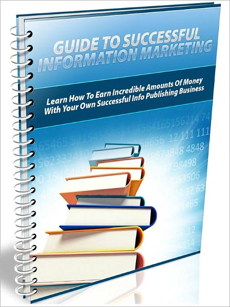Guide To Successful Information Marketing – Learn How To Earn Incredible Amounts Of money With Your Own Successful Info Publishing Business