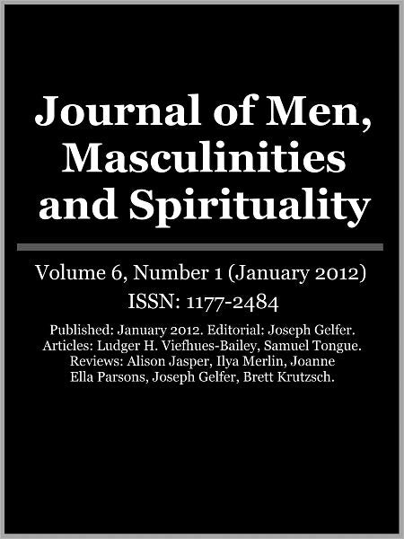 Journal of Men, Masculinities and Spirituality - Vol. 6, No. 1