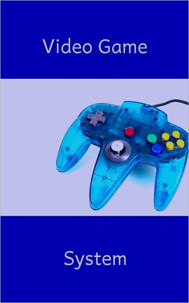 The Video Game System – Complete Hightech Guide