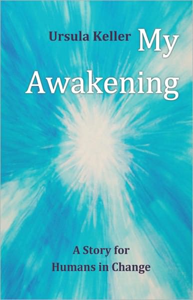 MY AWAKENING: A Story for Humans in Change