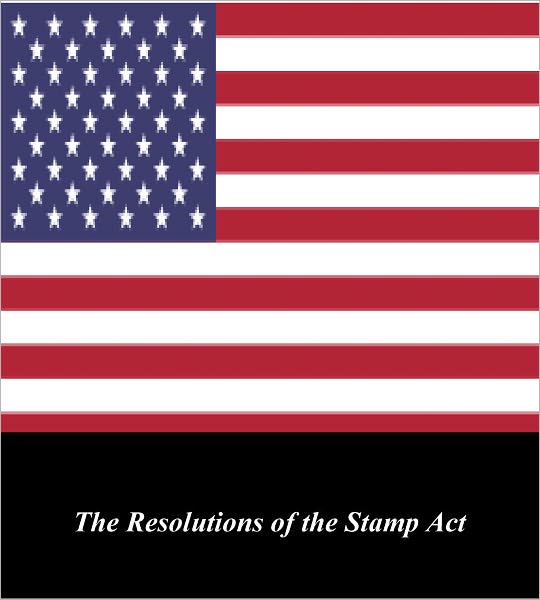 U.S. Historical Documents: The Resolutions of the Stamp Act