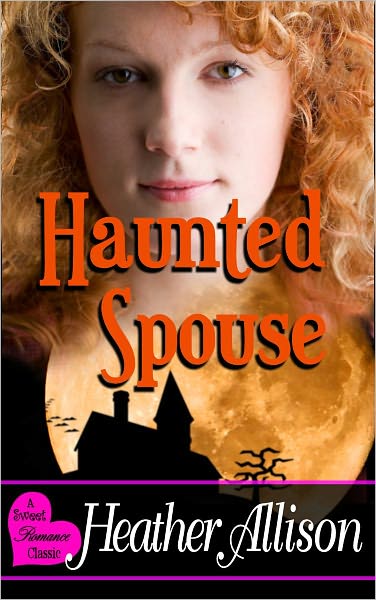 Haunted Spouse - A Sweet Romance Classic
