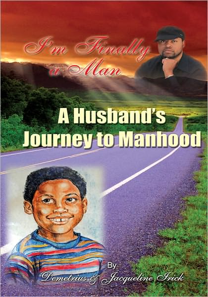 I'm Finally a Man/ A Husband's Journey to Manhood