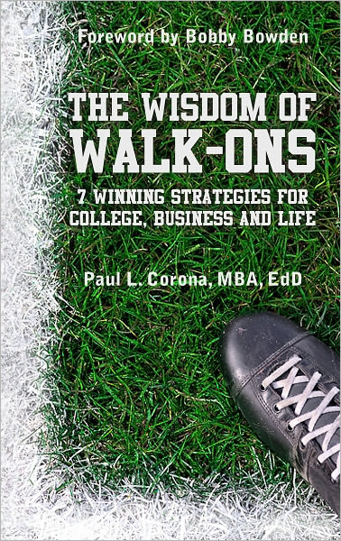 The Wisdom of Walk-Ons: 7 Winning Strategies for College, Business and Life