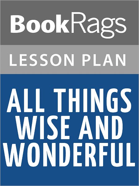 All Things Wise and Wonderful Lesson Plans