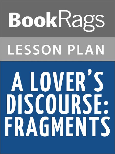 A Lover's Discourse: Fragments Lesson Plans