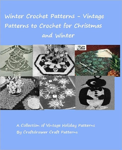 Winter Crochet Patterns - Vintage Patterns to Crochet for Winter and Christmas