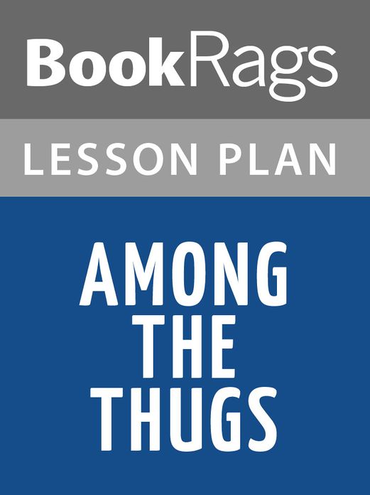 Among the Thugs Lesson Plans