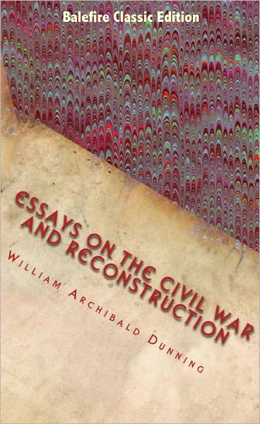 Essays on the Civil War and Reconstruction