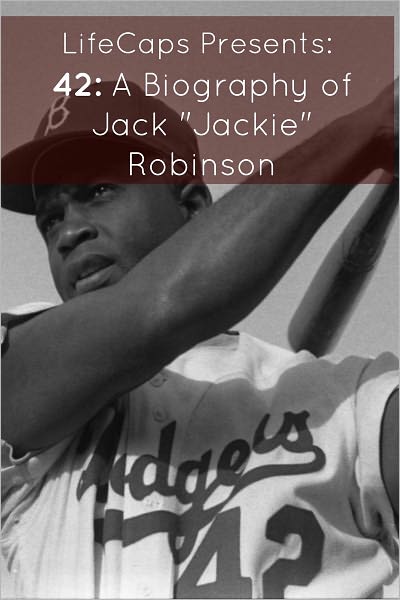 42: A Biography of Jack "Jackie" Robinson