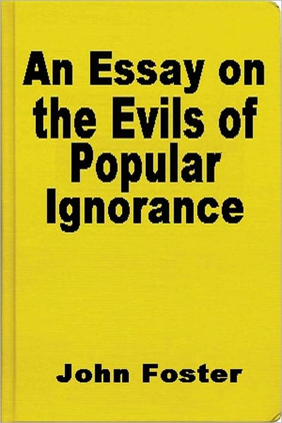 An Essay on the Evils of Popular Ignorance