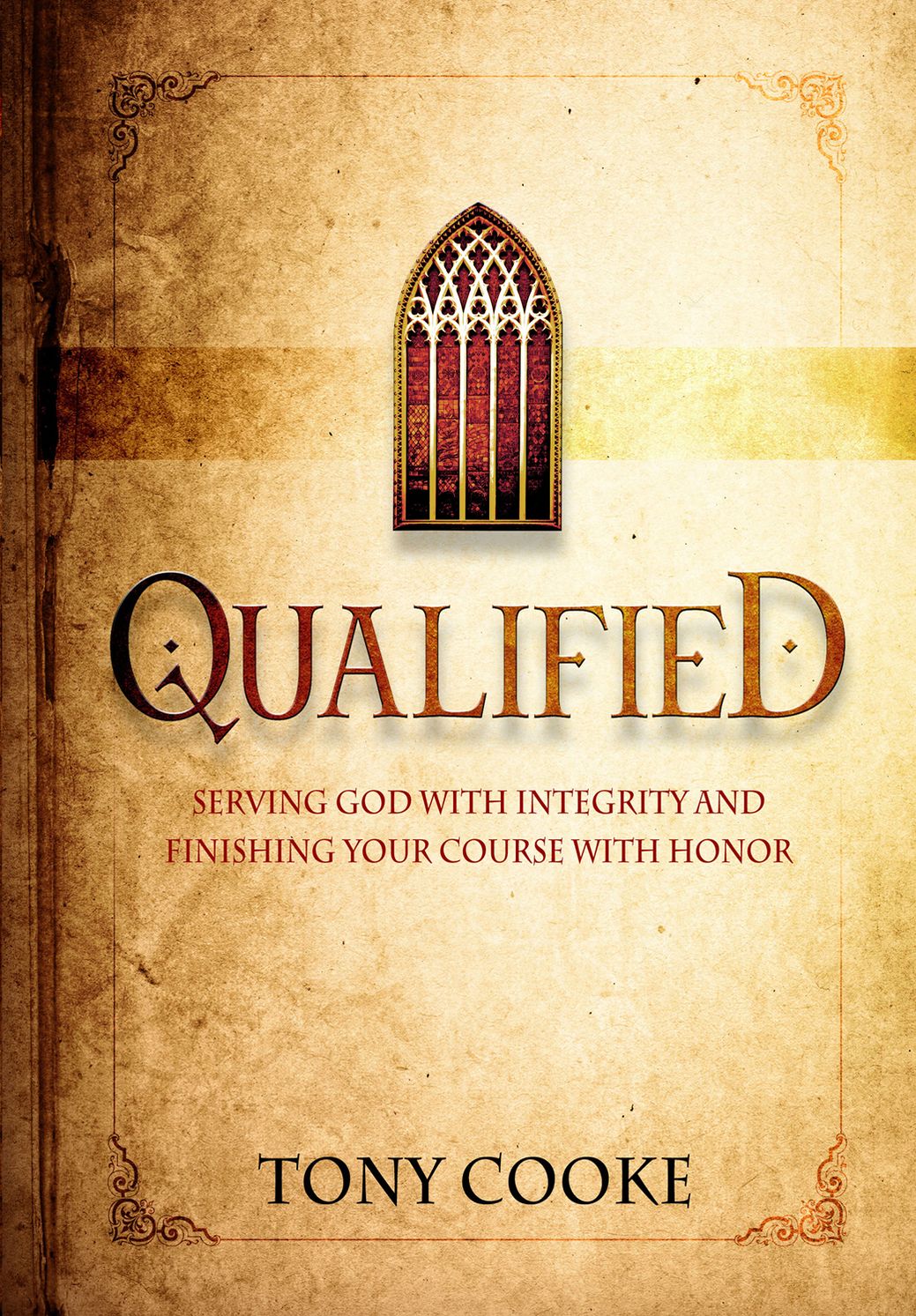 Qualified: Serving God with Integrity and Finishing Your Course with Honor