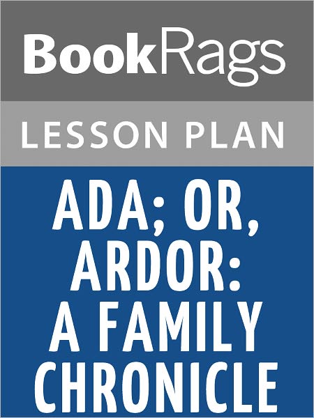 Ada or Ardor: A Family Chronicle Lesson Plans