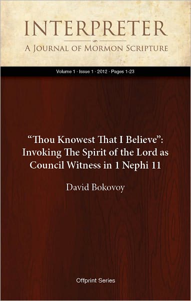 “Thou Knowest That I Believe": Invoking The Spirit of the Lord as Council Witness in 1 Nephi 11