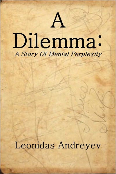 A DILEMMA: A Story Of Mental Perplexity
