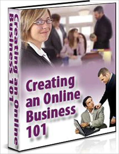 Creating An Online Business 101