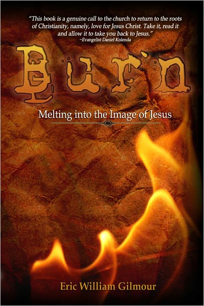 Burn: Melting into the Image of Jesus