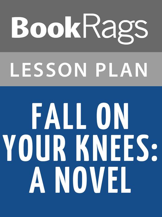 Fall on Your Knees Lesson Plans