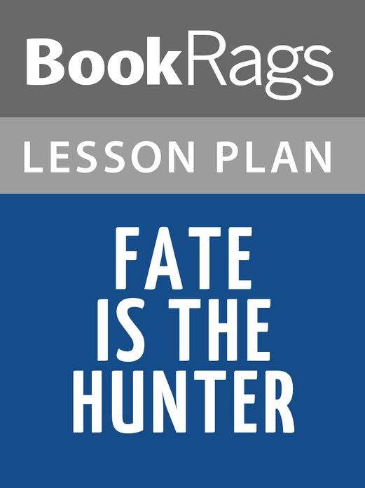 Fate is the Hunter Lesson Plans
