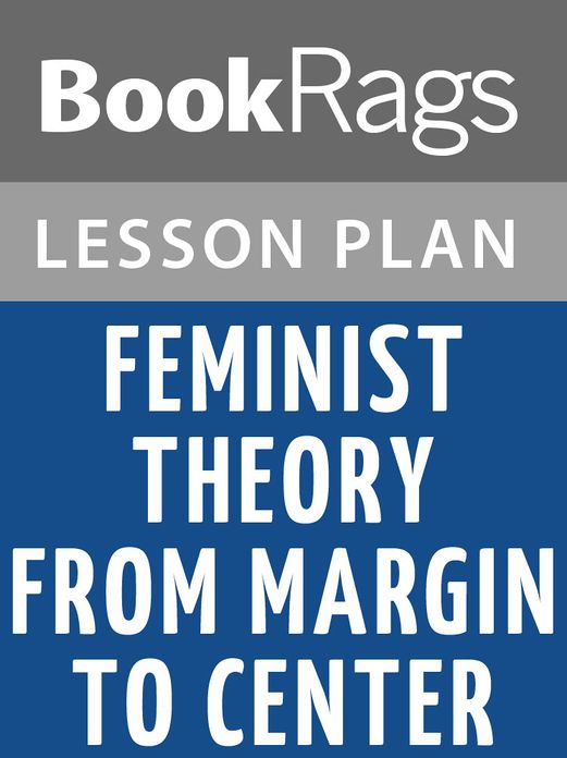 Feminist Theory from Margin to Center Lesson Plans