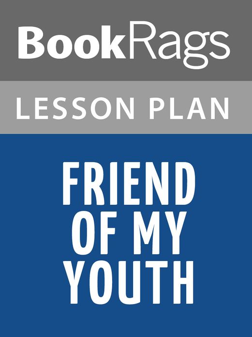 Friend of My Youth Lesson Plans