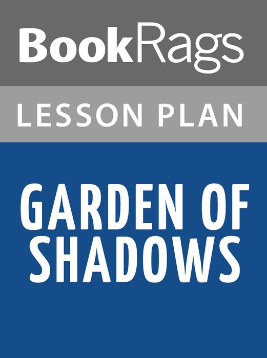 Garden of Shadows Lesson Plans