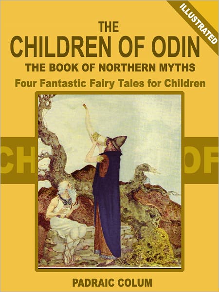 The Children of Odin: Four Fantastic Fairy Tales for Children (Illustrated)