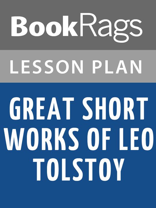 Great Short Works of Leo Tolstoy Lesson Plans