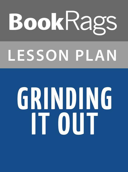 Grinding It Out Lesson Plans