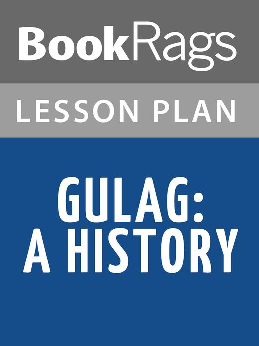 Gulag: A History Lesson Plans