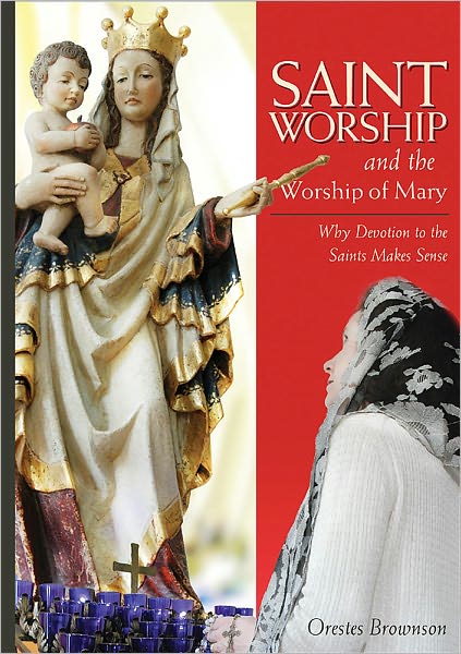 Saint Worship & the Worship of Mary
