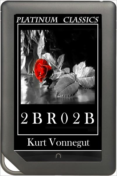 NOOK EDITION - 2BR02B, 2 B R 0 2 B (Platinum Classics Series)
