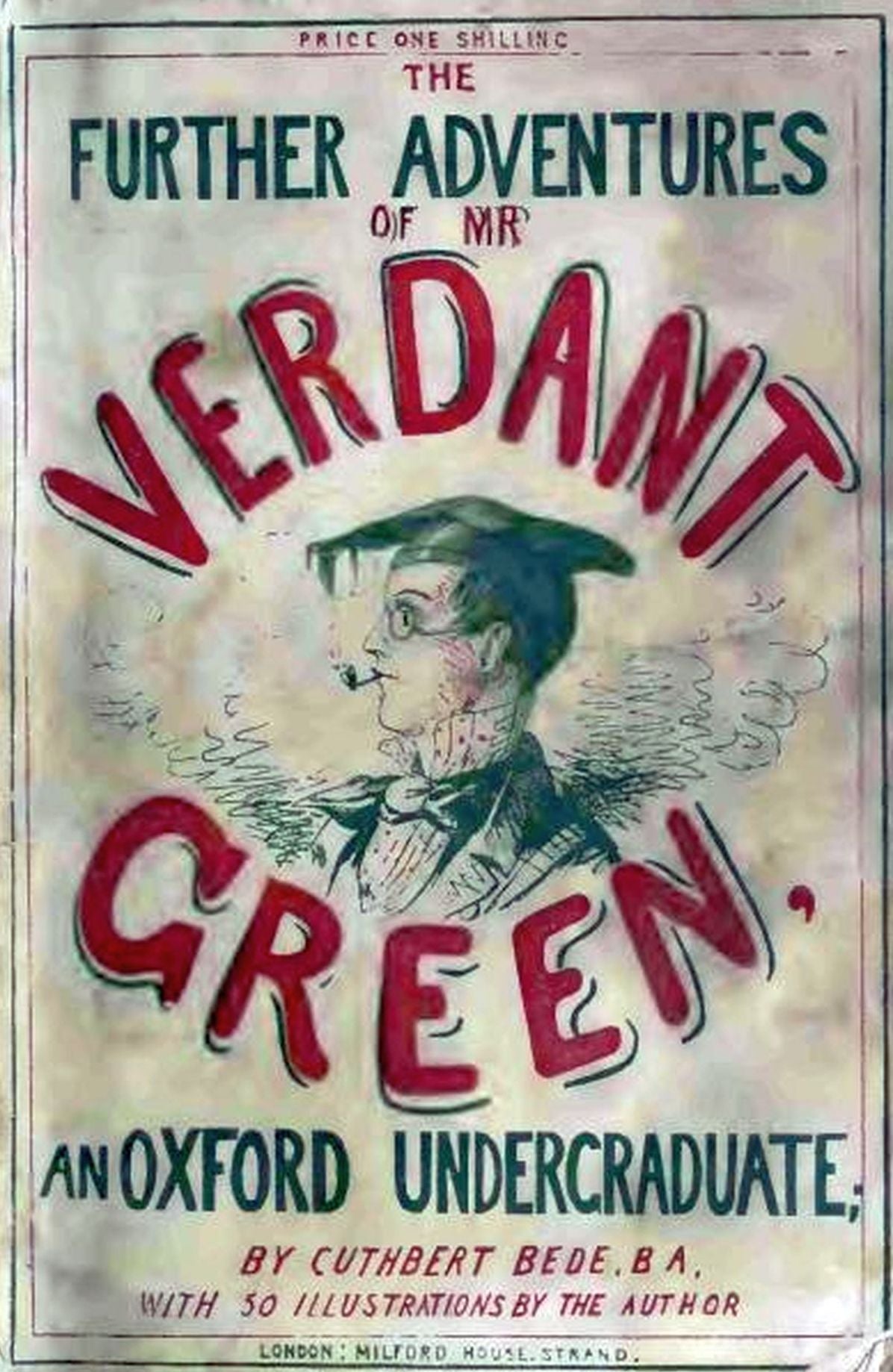 The Further Adventures of Mr. Verdant Green, an Oxford Under-Graduate Being a Continuation of 'The Adventures of Mr. Verdant Green, an Oxford Under-Graduate' (Illustrated)
