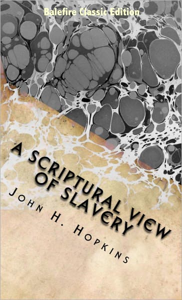 A Scriptural, Ecclesiastical, and Historical View of Slavery (1864)