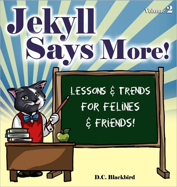 Jekyll Says More! (Lessons & Trends For Felines & Friends)