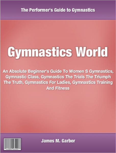 Gymnastics World: An Absolute Beginner's Guide To Women S Gymnastics, Gymnastic Class, Gymnastics The Trials The Triumph The Truth, Gymnastics For Ladies, Gymnastics Training And Fitness