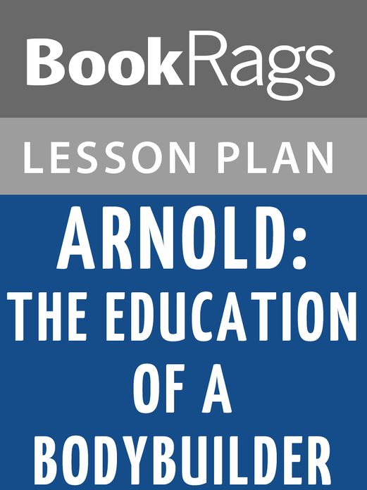 Arnold: The Education of a Bodybuilder Lesson Plans