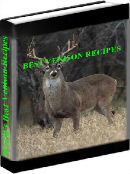 Venison Recipes - The Best Venison Recipes