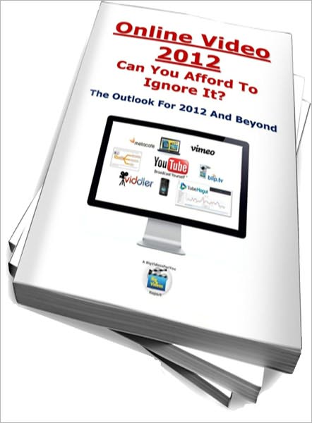 Online Video 2012: The Outlook For 2012 And Beyond! Find Out What The Trends And Predictions Will Be! AAA+++