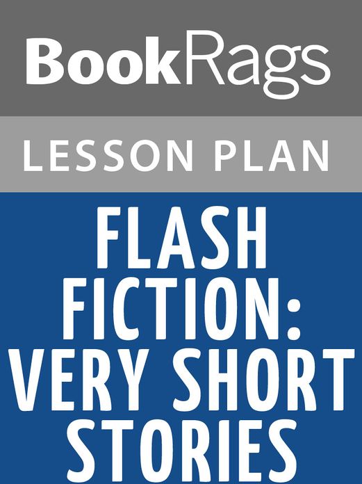 Flash Fiction: Very Short Stories Lesson Plans