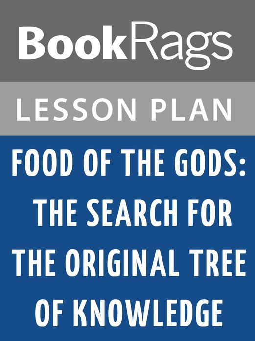 Food of the Gods: The Search for the Original Tree of Knowledge Lesson Plans