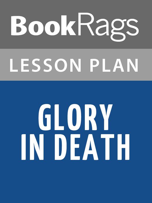 Glory in Death Lesson Plans